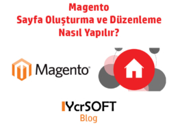 Magento sayfa oluşturma ve düzenleme nasıl yapılır?