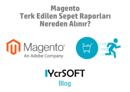 Magento Terk Edilen Sepet Raporları Nereden Alınır?