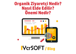 Organik Ziyaretçi Nedir? Nasıl Elde Edilir? Önemi Nedir?